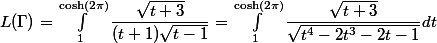 L(\Gamma) = \int^{\cosh(2\pi)}_{1} \dfrac{\sqrt{t+3}}{(t+1) \sqrt{t-1}} =\int^{\cosh(2\pi)}_{1} \dfrac{\sqrt{t+3}}{ \sqrt{t^4 -2t^3 -2t-1}} dt 